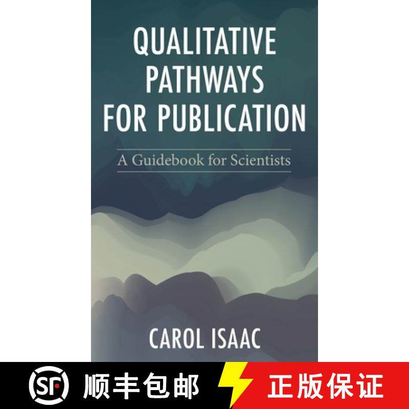 预订 Qualitative Pathways for Publication : A Guidebook for Scientists [9781538197356]