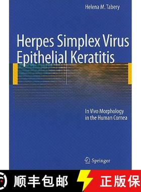 【3-4周达】Herpes Simplex Virus Epithelial Keratitis: In Vivo Morphology in the Human Cornea [9783642010118]