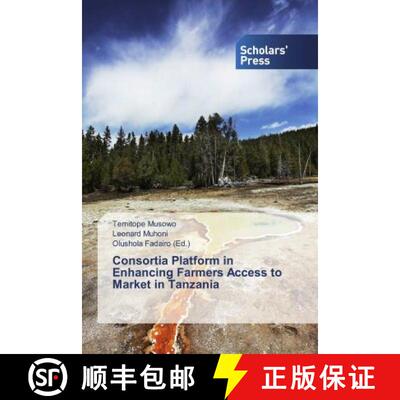 预订 Consortia Platform in Enhancing Farmers Access to Market in Tanzania [9786202311793]