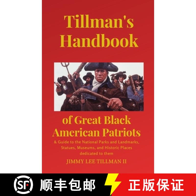 【2-3周达】Tillman's Handbook of Great Black American Patriots: and Guide to the National Parks and L... [9781737521402]