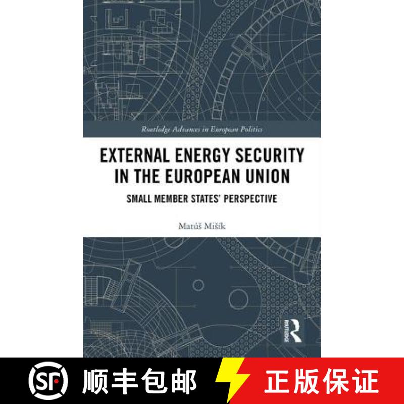 【3-4周达】External Energy Security in the European Union : Small Member States' Perspective [9780815364856]