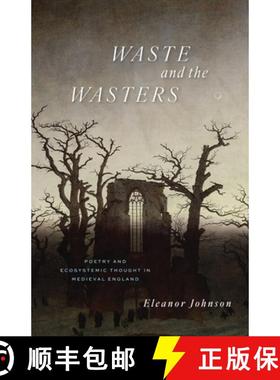 【3-4周达】Waste and the Wasters: Poetry and Ecosystemic Thought in Medieval England [9780226830162]