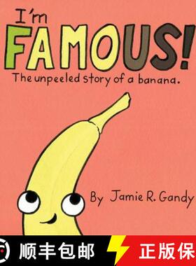 【3-4周达】I'm FAMOUS!: The Unpeeled Story of a Banana. [9780999580400]