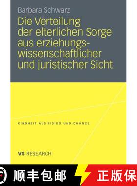 【3-4周达】Die Verteilung Der Elterlichen Sorge Aus Erziehungswissenschaftlicher Und Juristischer Sicht [9783531177861]