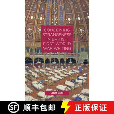 【3-4周达】Conceiving Strangeness in British First World War Writing (1st ed. 2015) (1st ed. 2015) (1... [9781349501052]