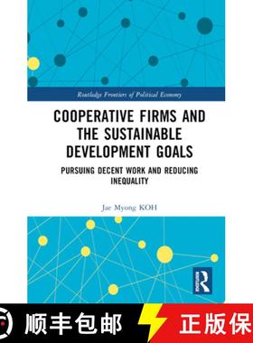 【3-4周达】Cooperative Firms and the Sustainable Development Goals: Pursuing Decent Work and Reducing... [9781032600925]