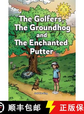 预订 The Golfers, The Groundhog and The Enchanted Putter [9781662956003]