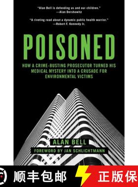 【3-4周达】Poisoned: How a Crime-Busting Prosecutor Turned His Medical Mystery Into a Crusade for Env... [9781510702646]