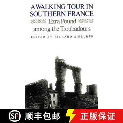 【3-4周达】A Walking Tour In Southern France: Ezra Pound Among the Troubadours [9780811218252]