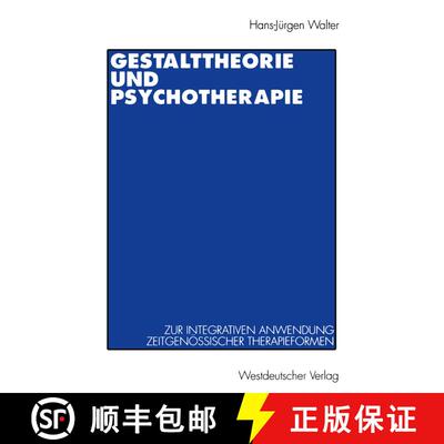 【3-4周达】Gestalttheorie und Psychotherapie: Ein Beitrag zur theoretischen Begründung der integrati... [9783531126210]