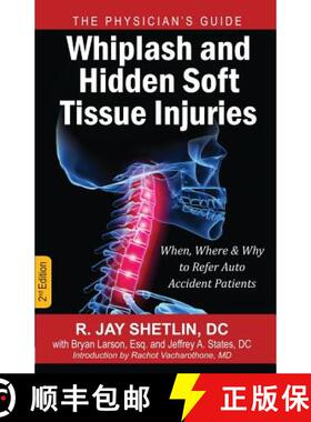 【3-4周达】Whiplash and Hidden Soft Tissue Injuries: When, Where and Why to Refer Auto Accident Patients [9781937506735]