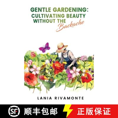 【3-4周达】Gentle Gardening: Cultivating Beauty without the Backache [9798892282758]