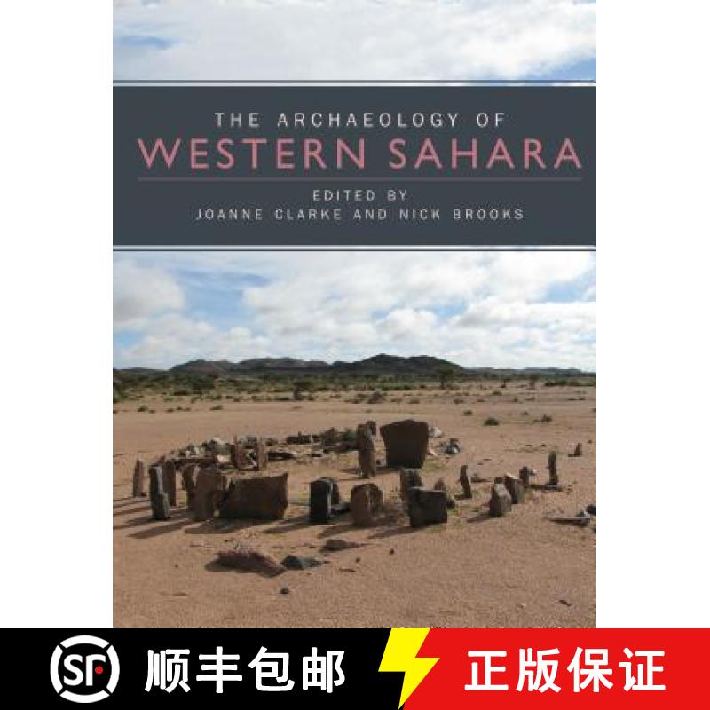 【3-4周达】The Archaeology of Western Sahara: A Synthesis of Fieldwork, 2002 to 2009 [9781782971726]