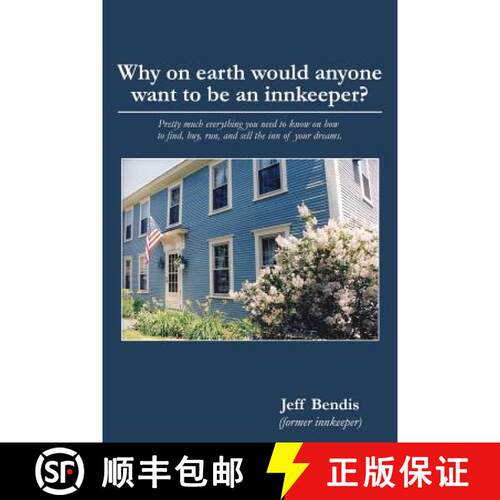【3-4周达】Why on Earth Would Anyone Want to Be an Innkeeper?: Pretty Much Everything You Need to Kno... [9781626130081]