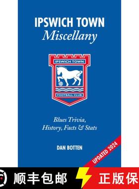 【3-4周达】Ipswich Town Miscellany: Blues Trivia, History, Facts and STATS [9781801508919]