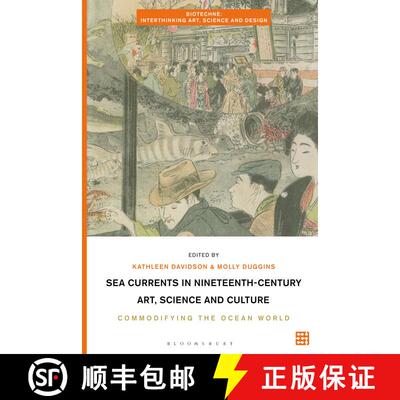 【3-4周达】精装 Sea Currents in Nineteenth-Century Art, Science and Culture: Commodifying the Ocean W... [9781501352782]