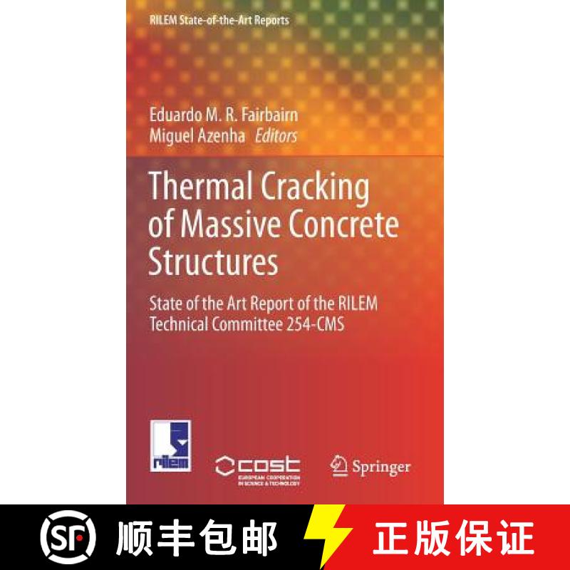 【3-4周达】Thermal Cracking of Massive Concrete Structures : State of the Art Report of the RILEM Tec... [9783319766164]
