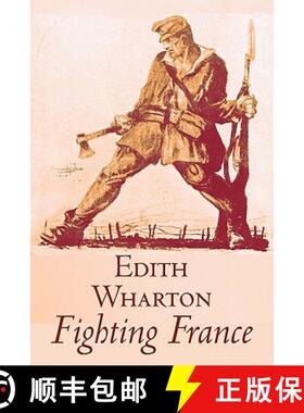 【3-4周达】Fighting France by Edith Wharton, History, Travel, Military, Europe, France, World War I [9781463801687]