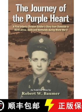 【3-4周达】The Journey of the Purple Heart: A First Infantry Division Soldier's Story from Stateside ... [9781954163270]