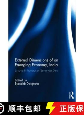 【3-4周达】External Dimension of an Emerging Economy, India: Essays in Honour of Sunanda Sen [9780415535014]