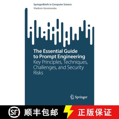 【3-4周达】The Essential Guide to Prompt Engineering : Key Principles, Techniques, Challenges, and Se... [9783031862052]