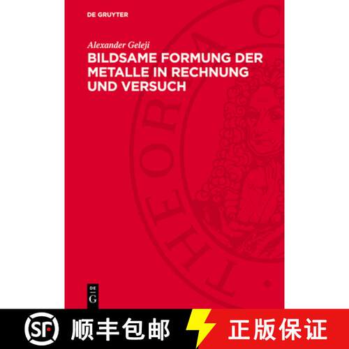 【3-4周达】精装 Bildsame Formung Der Metalle in Rechnung Und Versuch [9783112761908]