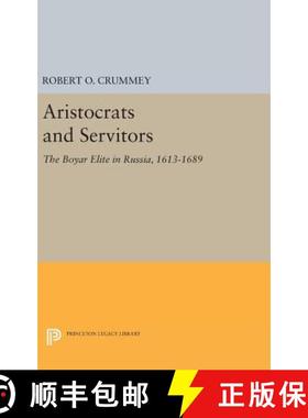 【3-4周达】Aristocrats and Servitors – The Boyar Elite in Russia, 1613–1689 [9780691641041]