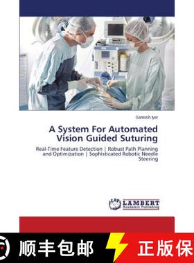 预订 A System for Automated Vision Guided Suturing [9783659461248]