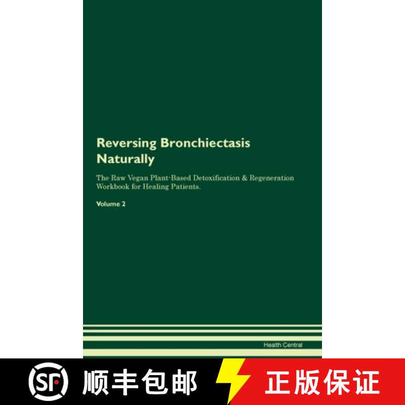 预订 Reversing Bronchiectasis Naturally The Raw Vegan Plant-Based Detoxification & Regeneration Workb... [9781395863227]