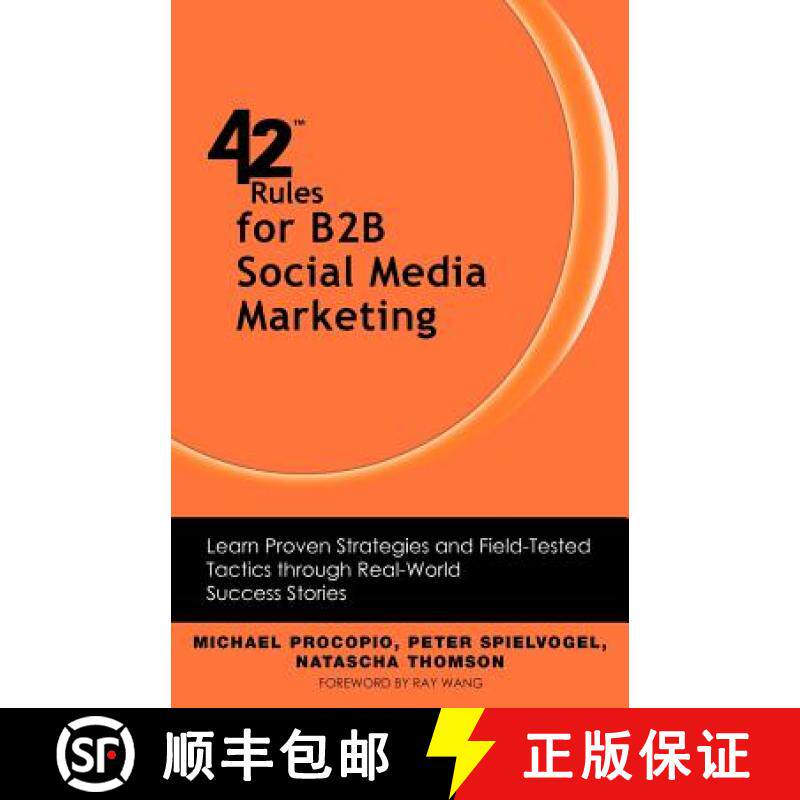 【3-4周达】42 Rules for B2B Social Media Marketing: Learn Proven Strategies and Field-Tested Tactics ... [9781607731139]