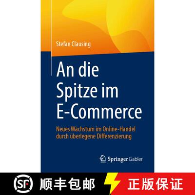【3-4周达】An die Spitze im E-Commerce : Neues Wachstum im Online-Handel durch überlegene Differenzi... [9783658434526]