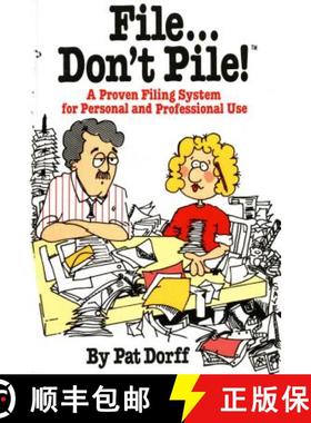 【3-4周达】File...Don't Pile: A Proven Filing System for Personal and Professional Use [9780312289317]