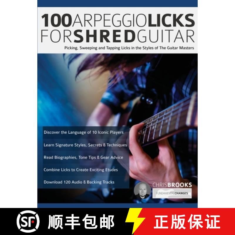 【2-3周达】100 Arpeggio Licks for Shred Guitar: Picking, Sweeping and Tapping Licks in the Styles of ... [9781789332261]