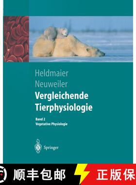 【3-4周达】Vergleichende Tierphysiologie: Gerhard Heldmaier Vegetative Physiologie [9783642623745]