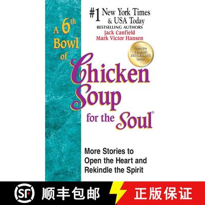 【3-4周达】A 6th Bowl of Chicken Soup for the Soul : 101 More Stories to Open the Heart and Rekindle ... [9781623610739]