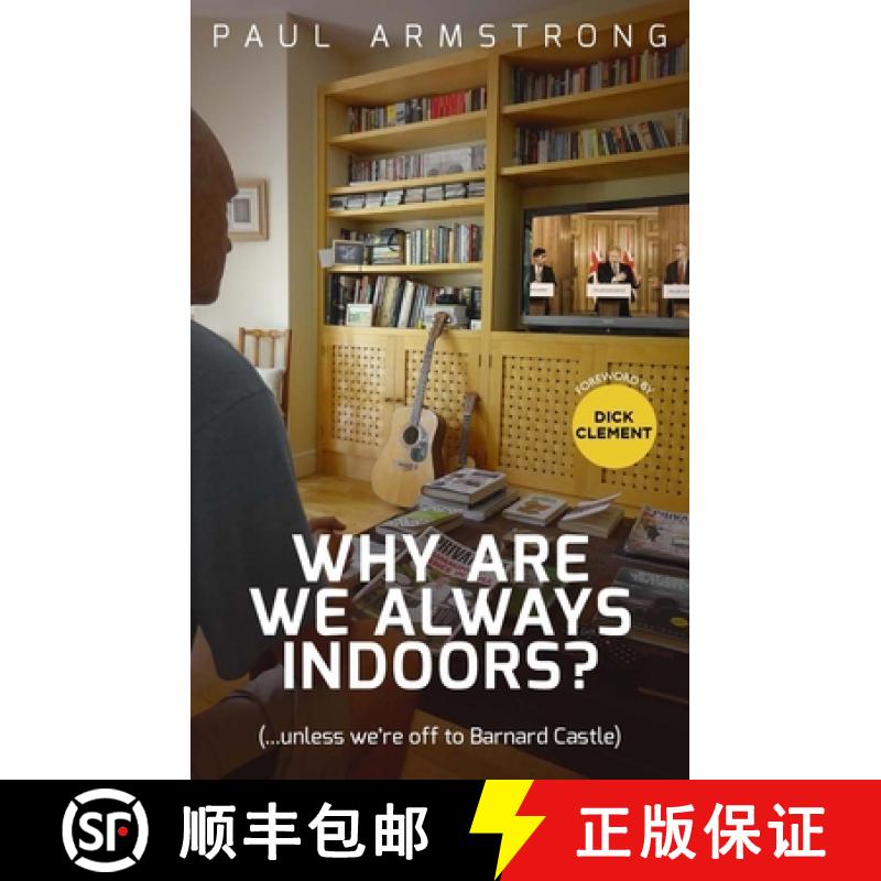 【3-4周达】Why Are We Always Indoors?: ( . . . Unless We're Off to Barnard Castle) [9781785318023]