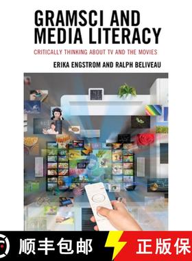 预订 Gramsci and Media Literacy : Critically Thinking about TV and the Movies [9781793619877]
