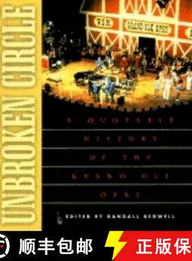 【3-4周达】Unbroken Circle : A Quotable History of the Grand Ole Opry [9781581820140]