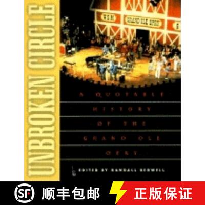 【3-4周达】Unbroken Circle : A Quotable History of the Grand Ole Opry [9781581820140]