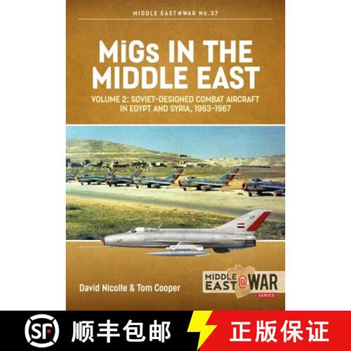 【3-4周达】Migs in the Middle East: Volume 2 - Soviet-Designed Combat Aircraft in Egypt and Syria 196... [9781914059360]