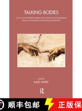 【3-4周达】Talking Bodies: How Do We Integrate Working with the Body in Psychotherapy from an Attachm... [9780367102579]