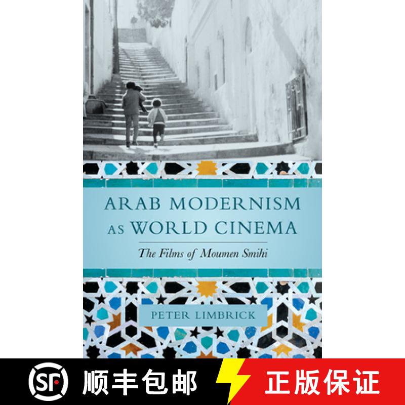 【3-4周达】Arab Modernism as World Cinema: The Films of Moumen Smihi [9780520330566]
