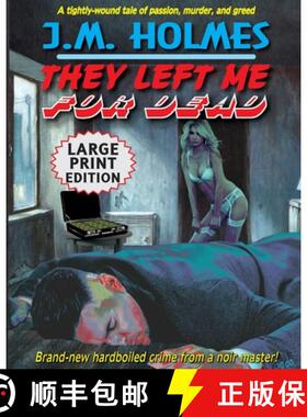 预订 They Left Me For Dead LARGE PRINT EDITION: A Hardboiled Noir Crime Thriller [9781956784084]
