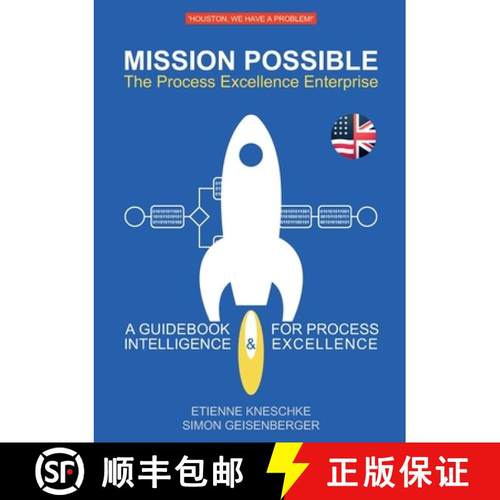 【3-4周达】Mission Possible: The Process Excellence Enterprise: A Guidebook For Process Intelligence ... [9783759786630]