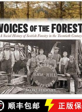 【3-4周达】Voices of the Forest: A Social History of Scottish Forestry in the Twentieth Century [9781910900857]
