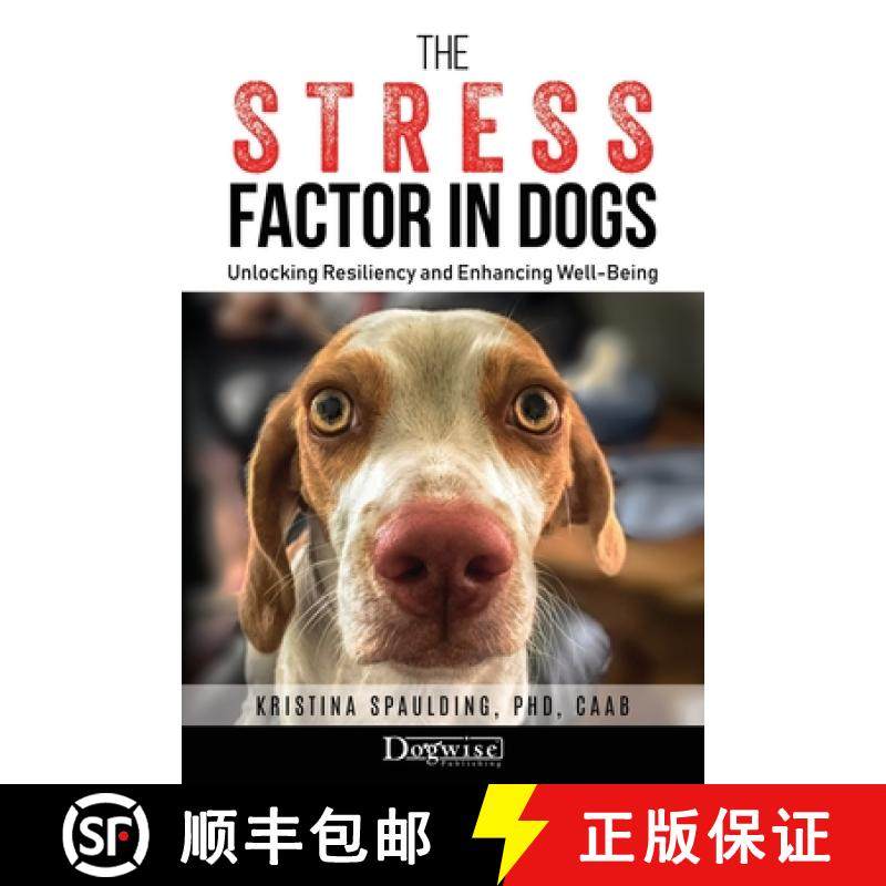 【3-4周达】The Stress Factor in Dogs: Unlocking Resiliency and Enhancing Well-Being [9781617813184]