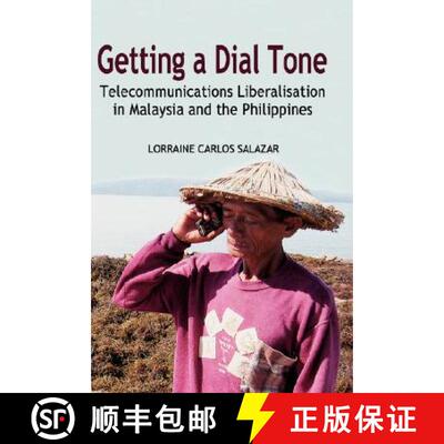 预订 Getting a Dial Tone – Telecommunications Liberalisation in Malaysia and the Philippines [9789812303820]