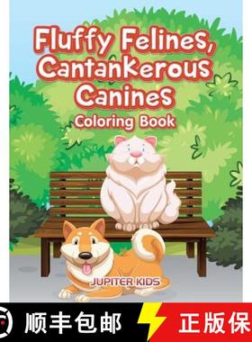 【3-4周达】Fluffy Felines, Cantankerous Canines Coloring Book [9781683263623]
