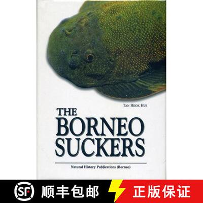 【3-4周达】The Borneo Suckers: Revision of the Torrent Loaches of Borneo (Balitoridae: Gastromyzon, N... [9789838121057]