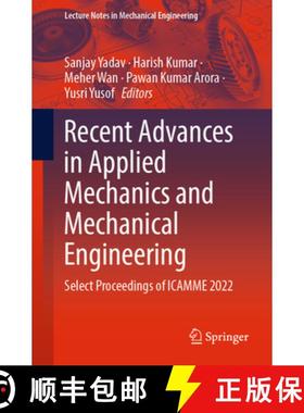 【3-4周达】Recent Advances in Applied Mechanics and Mechanical Engineering: Select Proceedings of Ica... [9789819923748]